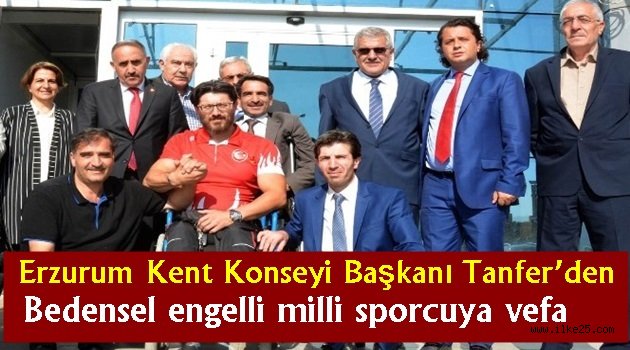 Erzurum Kent Konseyi Başkanı Tanfer'den bedensel engelli milli sporcuya vefa
