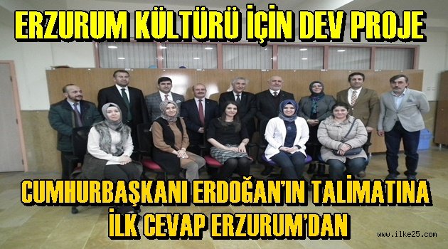 Erzurum Kültürü İçin Dev Proje