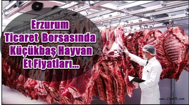 Erzurum Ticaret  Borsasında Küçükbaş Hayvan Et Fiyatları...