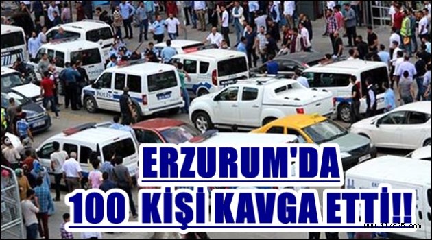 ERZURUM'DA 100  KİŞİ KAVGA ETTİ!!