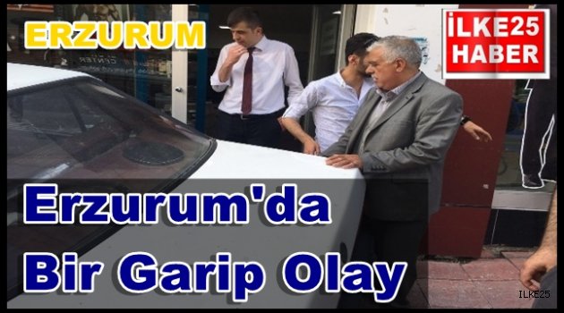 Erzurum'da Bir Garip Olay