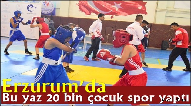 Erzurum'da Bu yaz 20 bin çocuk spor yaptı