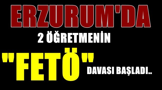 Erzurum'da Fetö/Pdy Yargılamaları Devam Ediyor..
