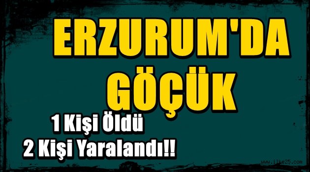 Erzurum'da Göçük