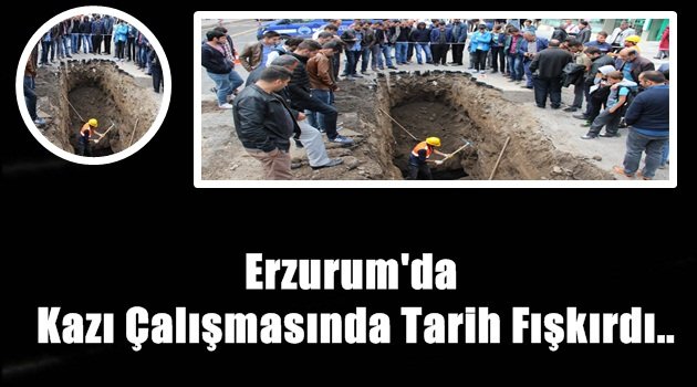 Erzurum'da Kazı Çalışmasında Tarih Fışkırdı..