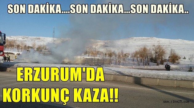 Erzurum'da Korkunç Kaza!