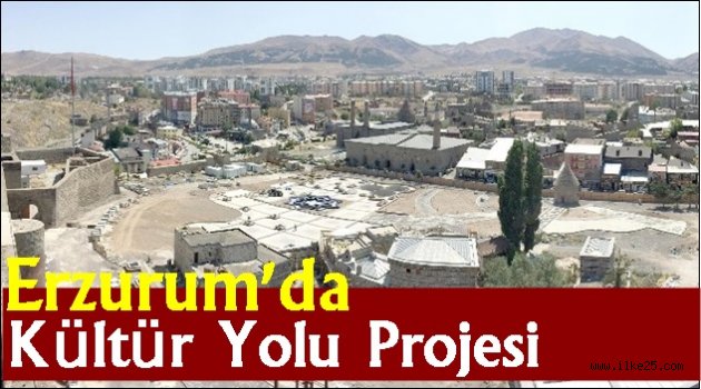 Erzurum'da Kültür Yolu Projesi