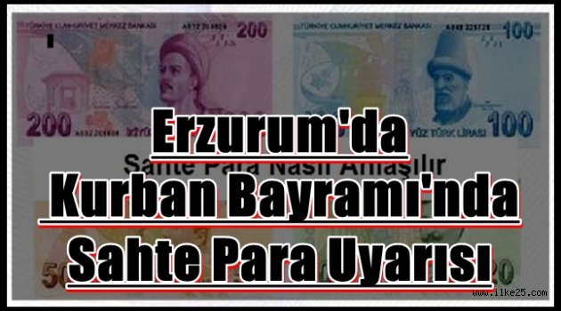 Erzurum'da Kurban Bayramı'nda Sahte Para Uyarısı
