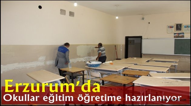 Erzurum'da Okullar eğitim öğretime hazırlanıyor
