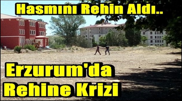Erzurum'da Rehine Krizi