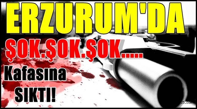 Erzurum'da Şok Cinayet!