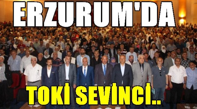 Erzurum'da Toki Sevinci!!