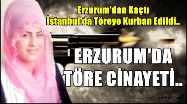 Erzurum'da Töre Cinayeti..