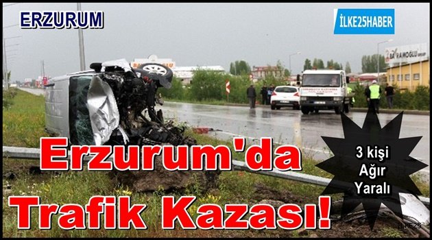 Erzurum'da Trafik Kazası