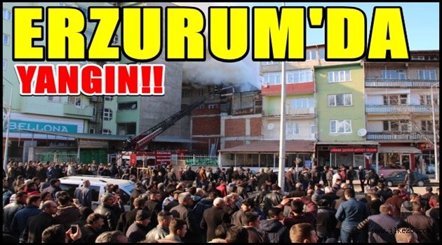Erzurum'da Yangın!!
