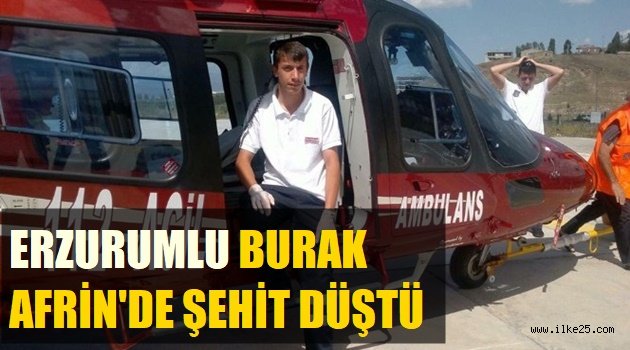 Erzurumlu Burak Afrin'de Şehit Oldu