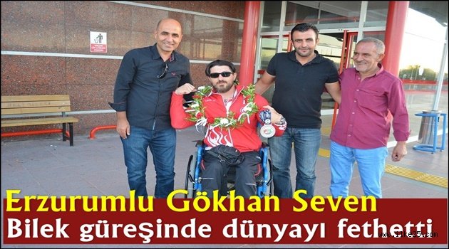 Erzurumlu Gökhan Seven Bilek güreşinde dünyayı fethetti
