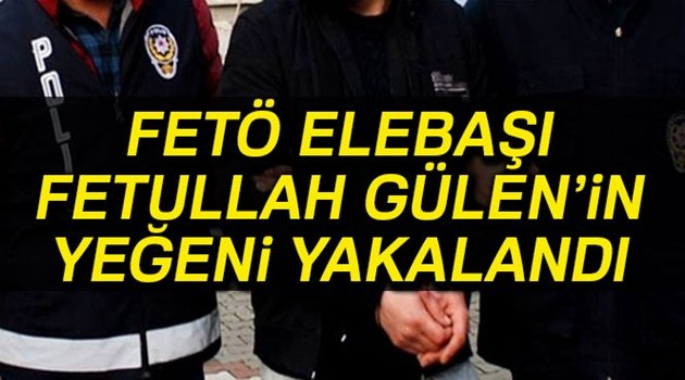 FETÖ Elebaşı Fetullah Gülen'in Yeğeni Yakalandı