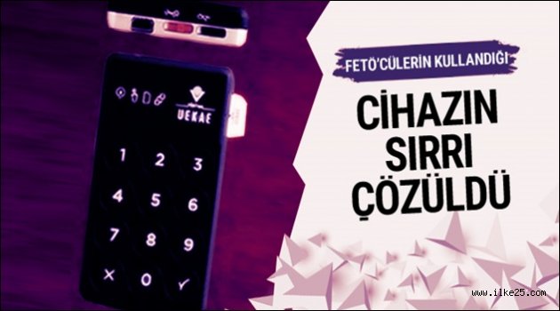 FETÖ'cülerin kullandığı cihazın sırrı çözüldü