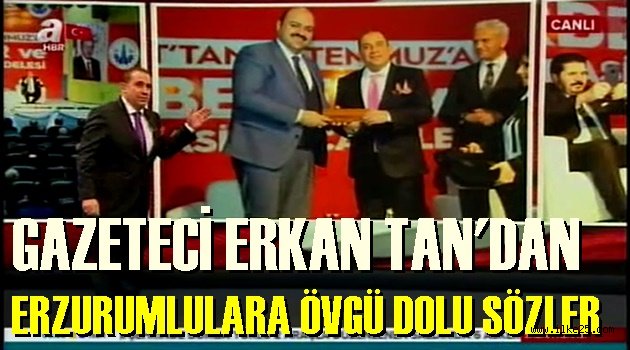 Gazeteci Erkan Tan, Dadaşlardan Övgüyle Söz Etti