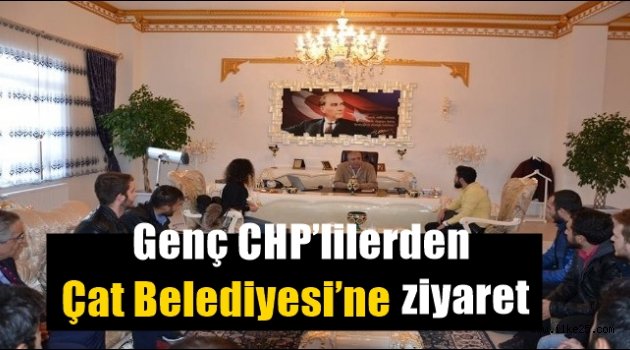 Genç CHP'lilerden Çat Belediyesi'ne ziyaret