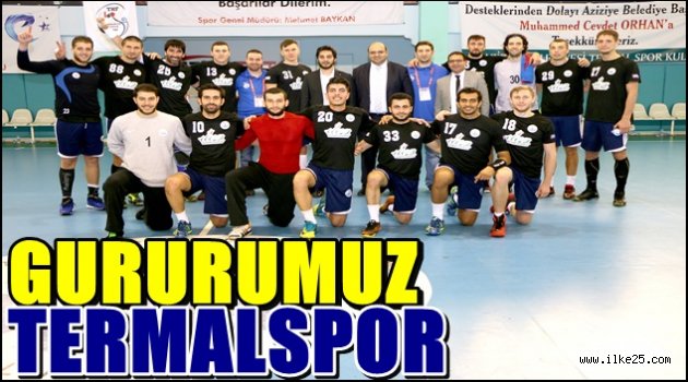 Gururumuz Termalspor…