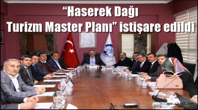 "Haserek Dağı Turizm Master Planı" istişare edildi