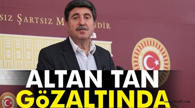 HDP'li Altan Tan gözaltına alındı