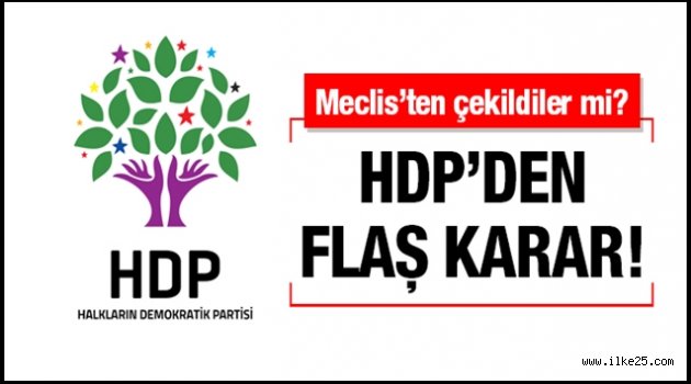 HDP'den Flas Karar!!