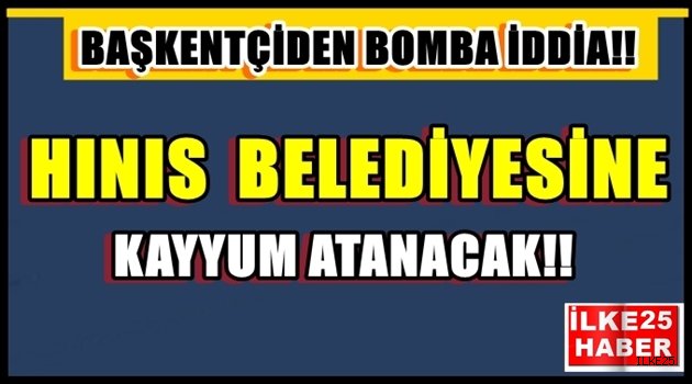 Hınıs Belediyesine Kayyum mu Atanıyor?