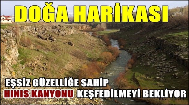 HINIS KANYONU KEŞFEDİLMEYİ BEKLİYOR