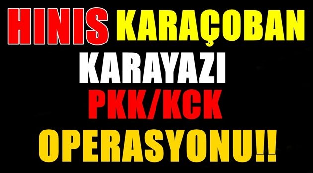 Hınıs/Karayazı/Karaçoban'da PKK/KCK Operasyonu!!