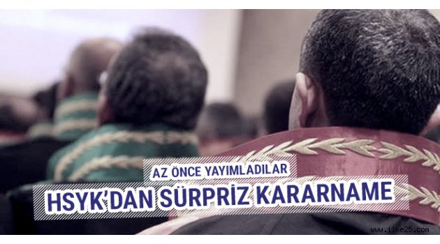 HSYK'dan sürpriz kararname! Az önce yayımlandı