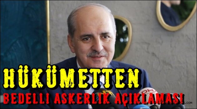 Hükümetten bedelli askerlik açıklaması