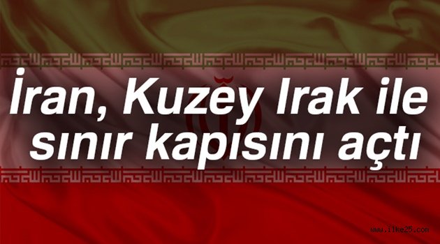 İran, Kuzey Irak ile sınır kapısını açtı