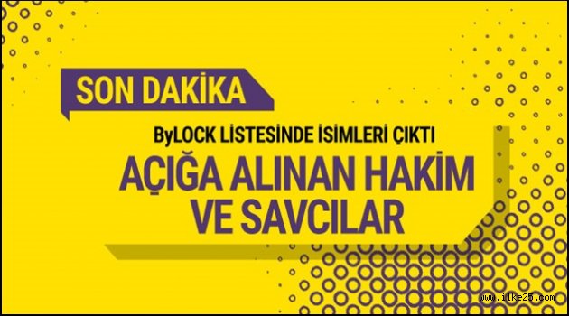 İsimleri Bylock'ta çıktı açığa alınan hakim ve savcılar