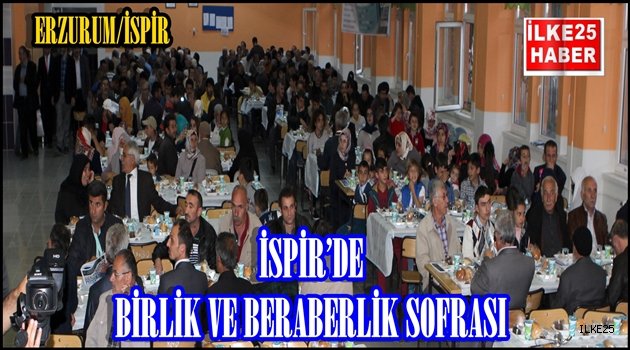 İSPİR'DE BİRLİK VE BERABERLİK SOFRASI