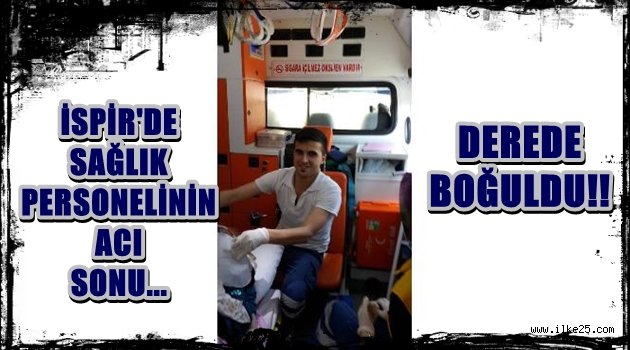 İspir'de Sağlık Personelinin Acı Sonu