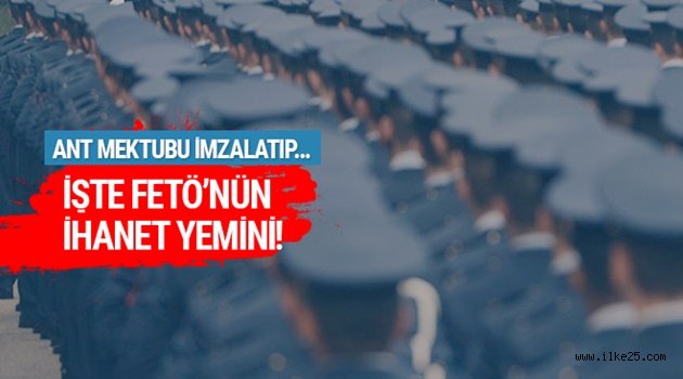 İşte FETÖ'nün ihanet yemini!