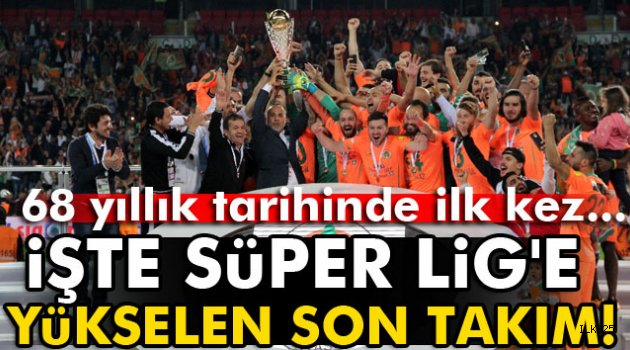 İşte Süper Lig'e çıkan 3. takım