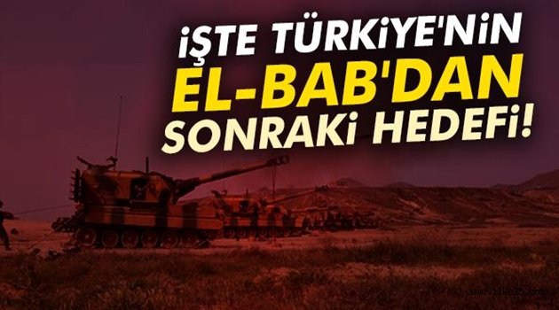 İşte Türkiye'nin El-Bab'dan sonraki hedefi!