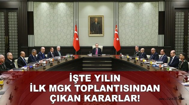 İşte yılın ilk MGK toplantısından çıkan kararlar!