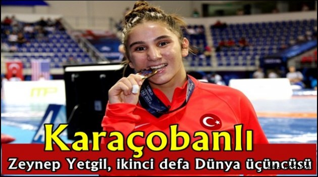 Karaçobanlı Zeynep Yetgil, ikinci defa Dünya üçüncüsü