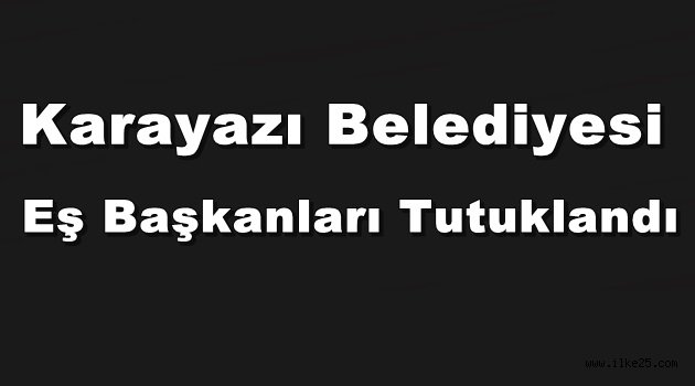 Karayazı Belediyesi Eş Başkanları Tutuklandı