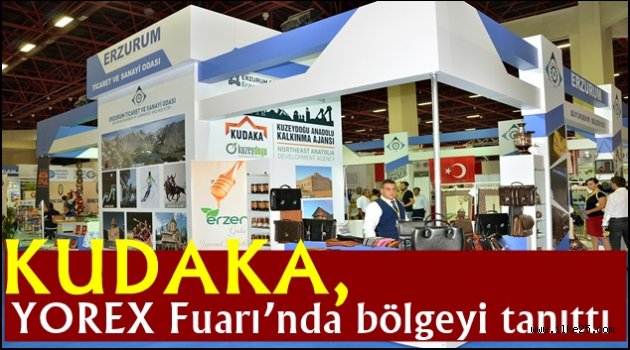  KUDAKA, YÖREX Fuarı'nda bölgeyi tanıttı