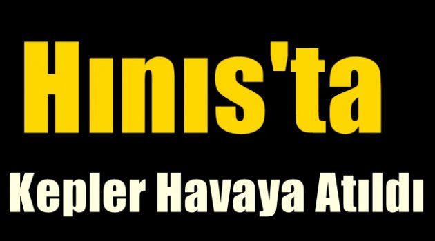 HINIS'TA KEPLER HAVAYA FIRLATILDI