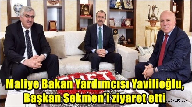 Maliye Bakan Yardımcısı Yavilioğlu, Başkan Sekmen'i ziyaret etti