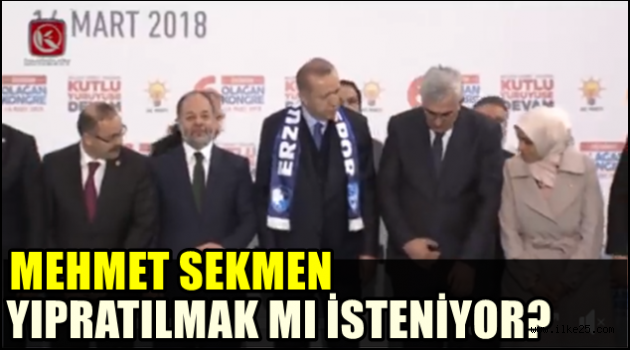 Mehmet SEKMEN Yıpratılmak mı İsteniyor?