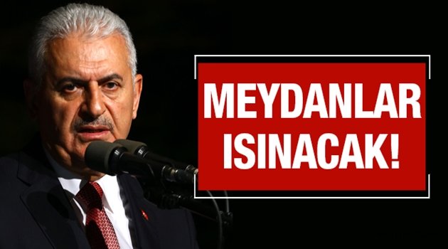 Merak etmeyin meydanlar ısınacak!