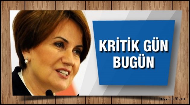 Meral Akşener açıkladı bugün toplanıyorlar!